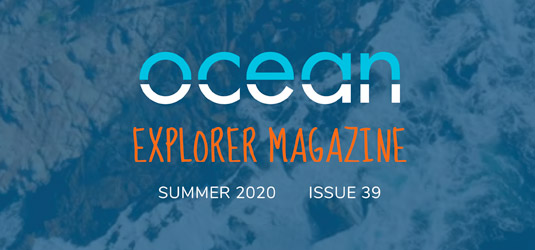 Ocean Explorer Magazine - Out Now!